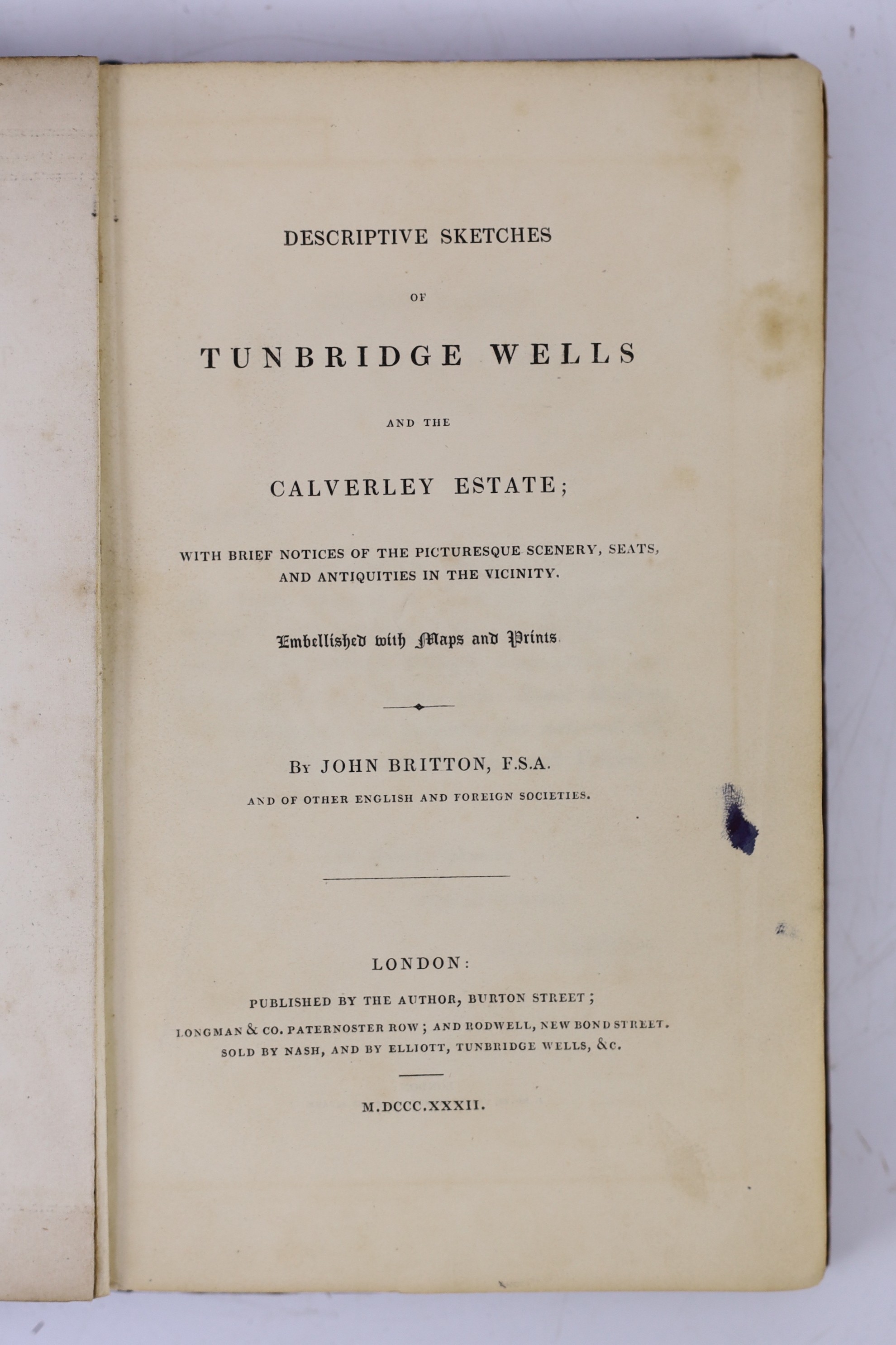 KENT, TUNBRIDGE WELLS: Britton, John - Descriptive Sketches of Tunbridge Wells and the Calverley Estate... 2 d-page lithographed plans, 10 lithographed plates and text engravings; original cloth and paper label (rebacked
